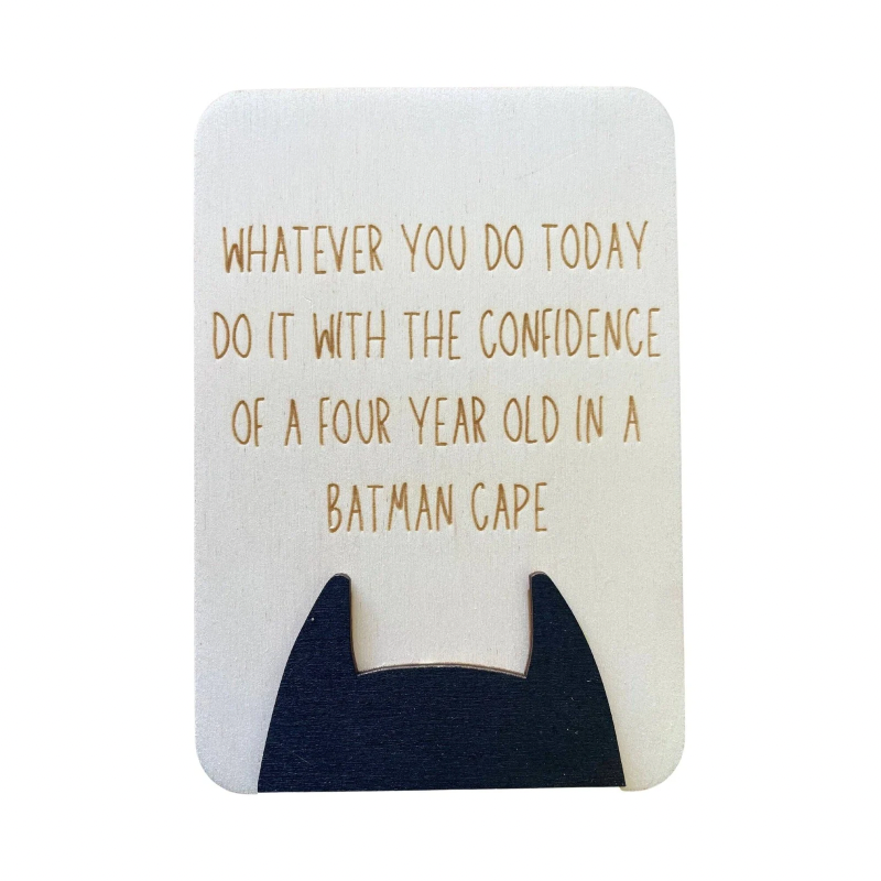 Whatever You Do Today Be Like Batman - Keepsake Card and Stand