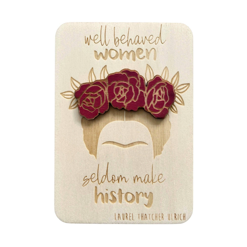Well Behaved Women Seldom Make History - Keepsake Card and Stand