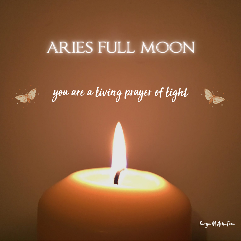 Aries Full Moon - You are a Living Prayer of Light