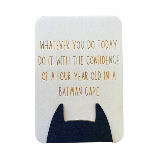 Whatever You Do Today Be Like Batman - Keepsake Card and Stand