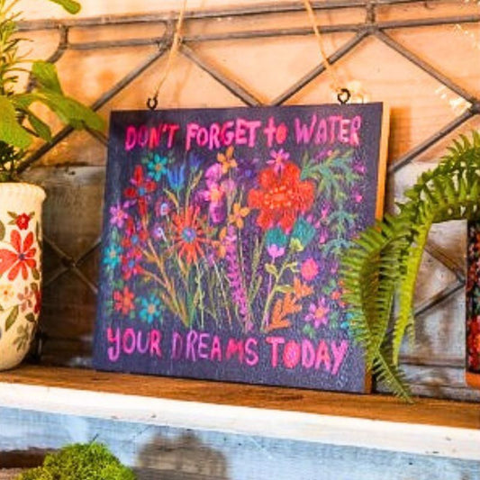 Don't Forget to Water Your Dreams Wooden Sign