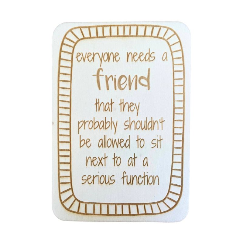 Everyone Needs A Friend - Keepsake Card and Stand