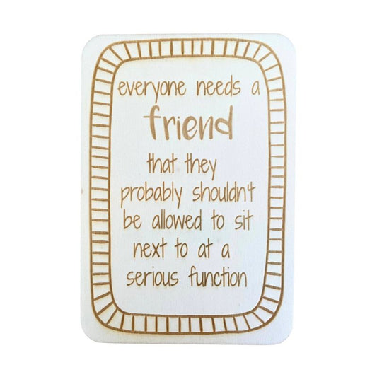 Everyone Needs A Friend - Keepsake Card and Stand