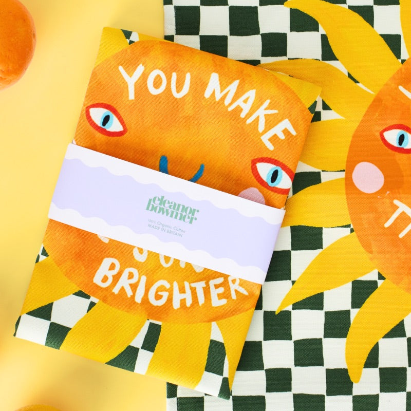 Make The Sunshine Brighter Tea Towel