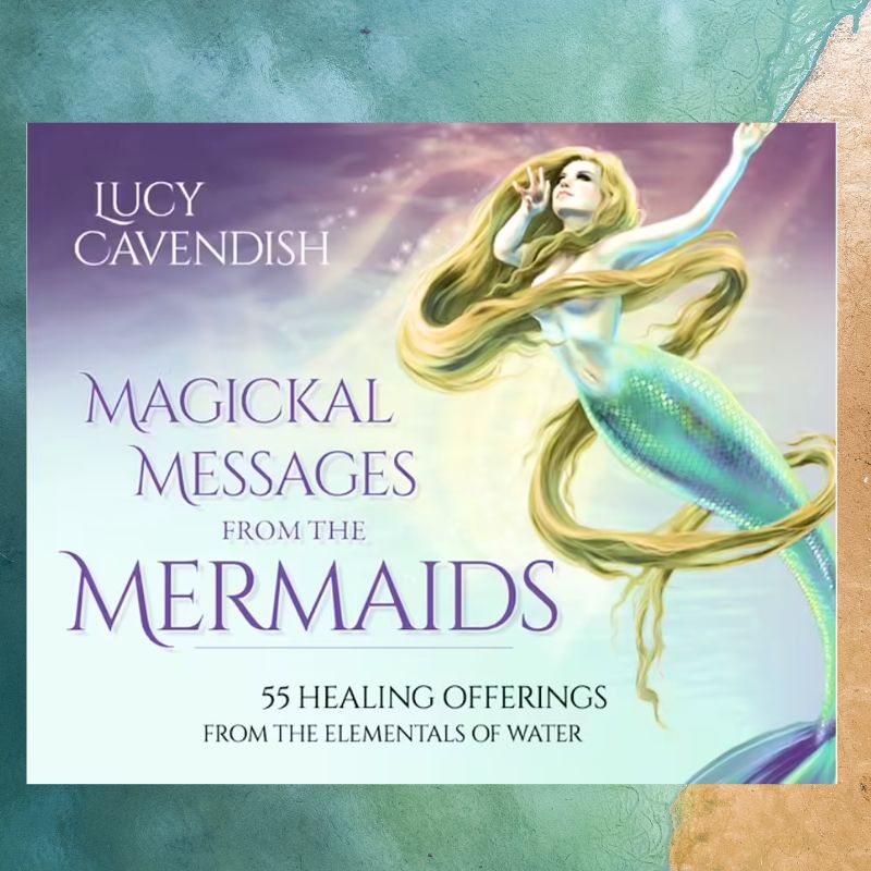 Magickal Messages From the Mermaids - Lucy Cavendish